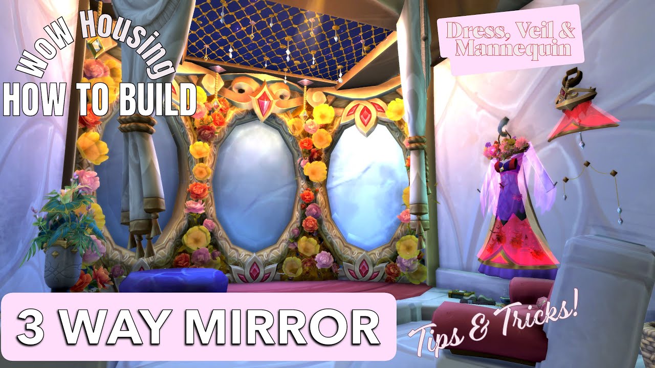 Wow Housing: 3 Way Mirror | How to Build | Tips & Tricks | Bridal Inspo Ideas | Elegant Blood Elf