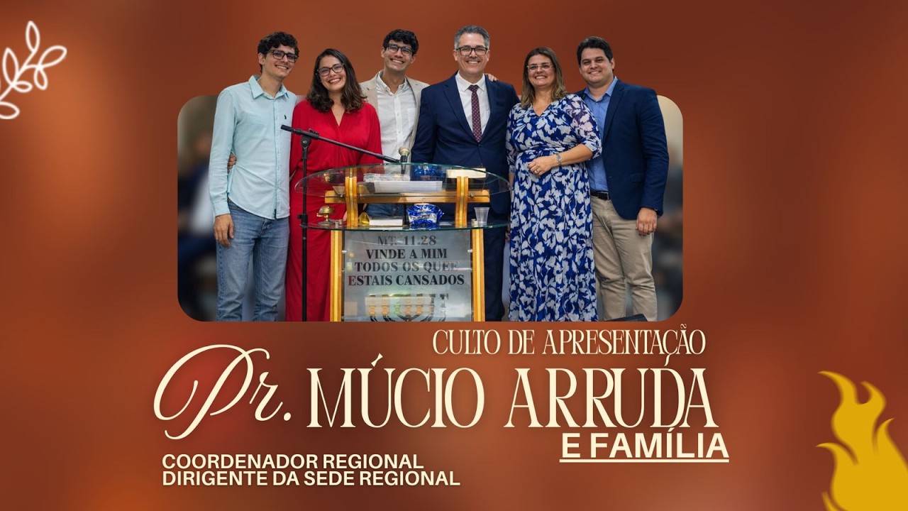 CULTO DE APRESENTAÇÃO PR. MUCIO DE MORAIS ARRUDA E FAMÍLIA | 05/03/2026