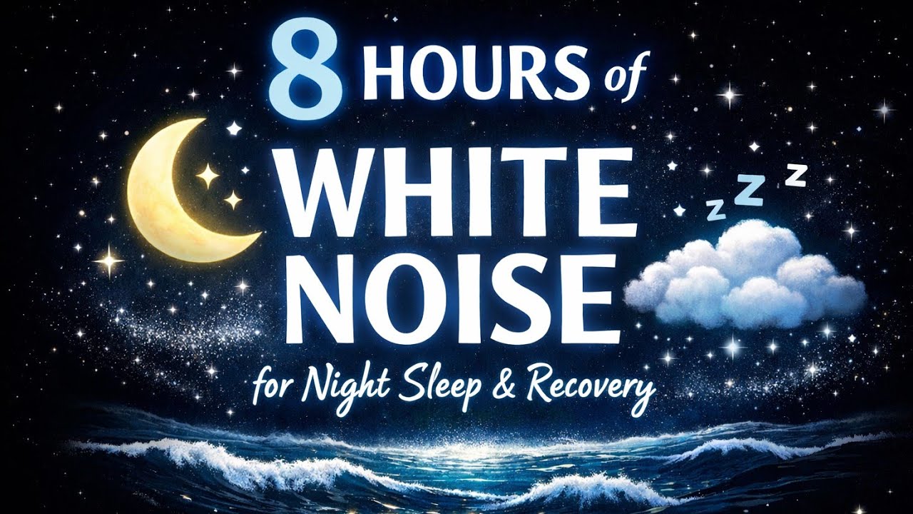 8 Hours of White Noise for Night Sleep and Recovery