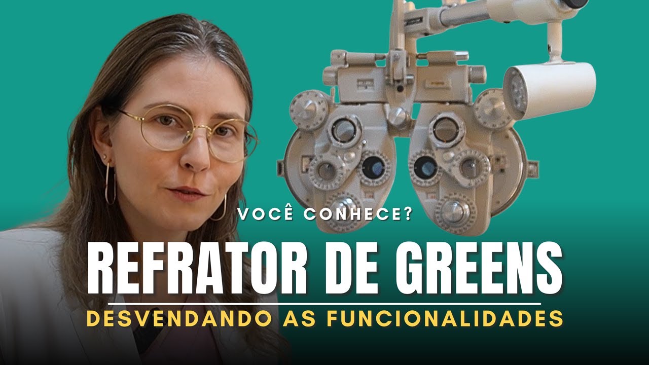Refrator manual de Greens, você conhece as funcionalidades? - A visão se aprende