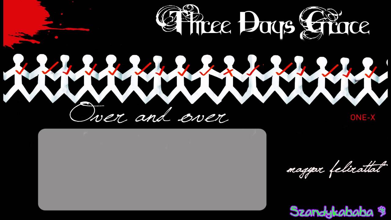 Three Days Grace - Over and over (magyar felirattal) [HQ]