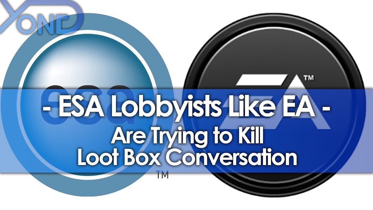 ESA Lobbyists Like EA are Trying to Kill Loot Box Conversation