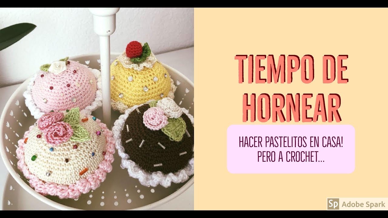 Cómo hacer unos pastelitos/cupcakes/magdalenas/ al crochet - La Magia del Crochet