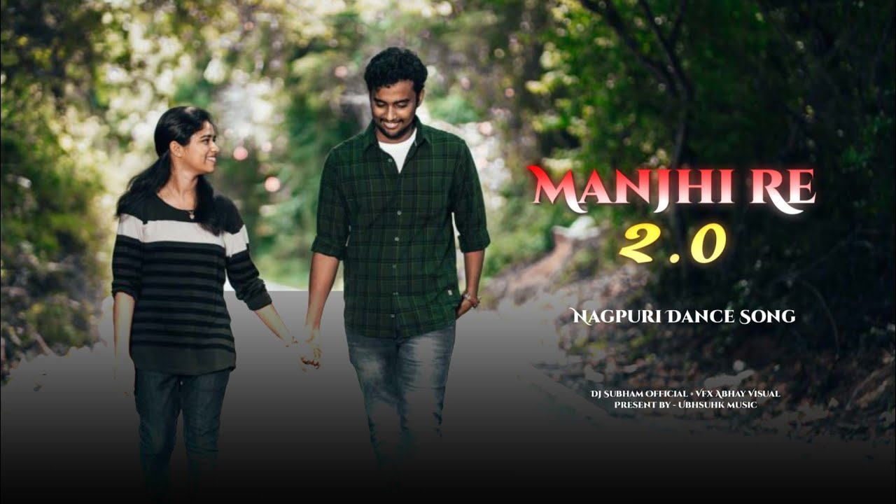 MANJHI RE 2.0 | Nagpuri Rock
