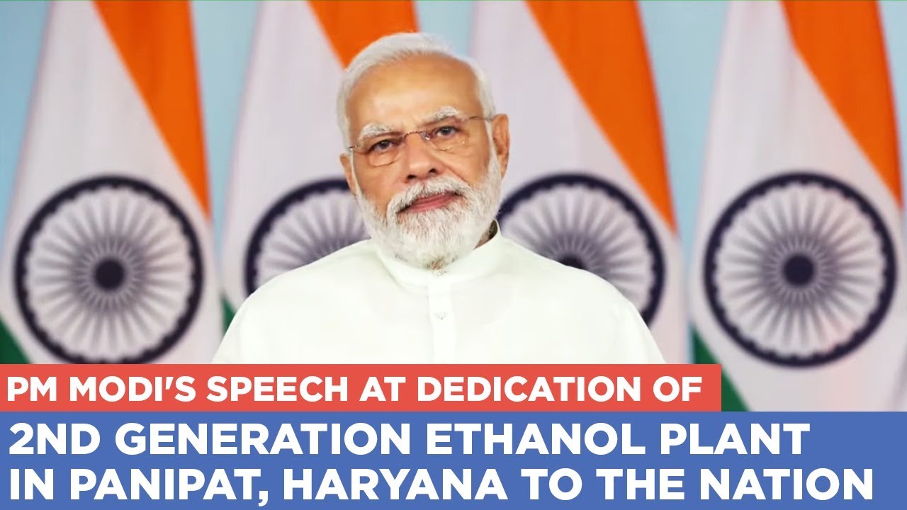 PM Modi's speech at dedication of 2nd generation Ethanol Plant in Panipat, Haryana to the nation