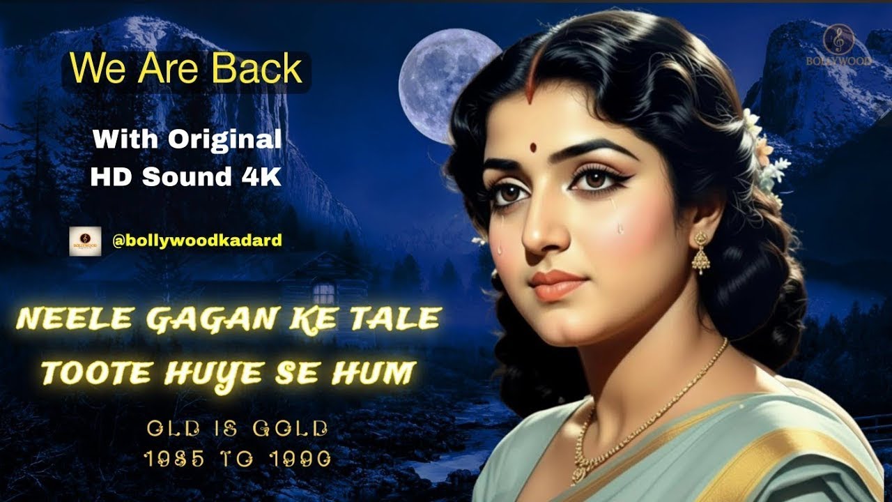 NEELE GAGAN KE TALE TOOTE HUYE SE HUM | HD Song 4K 
