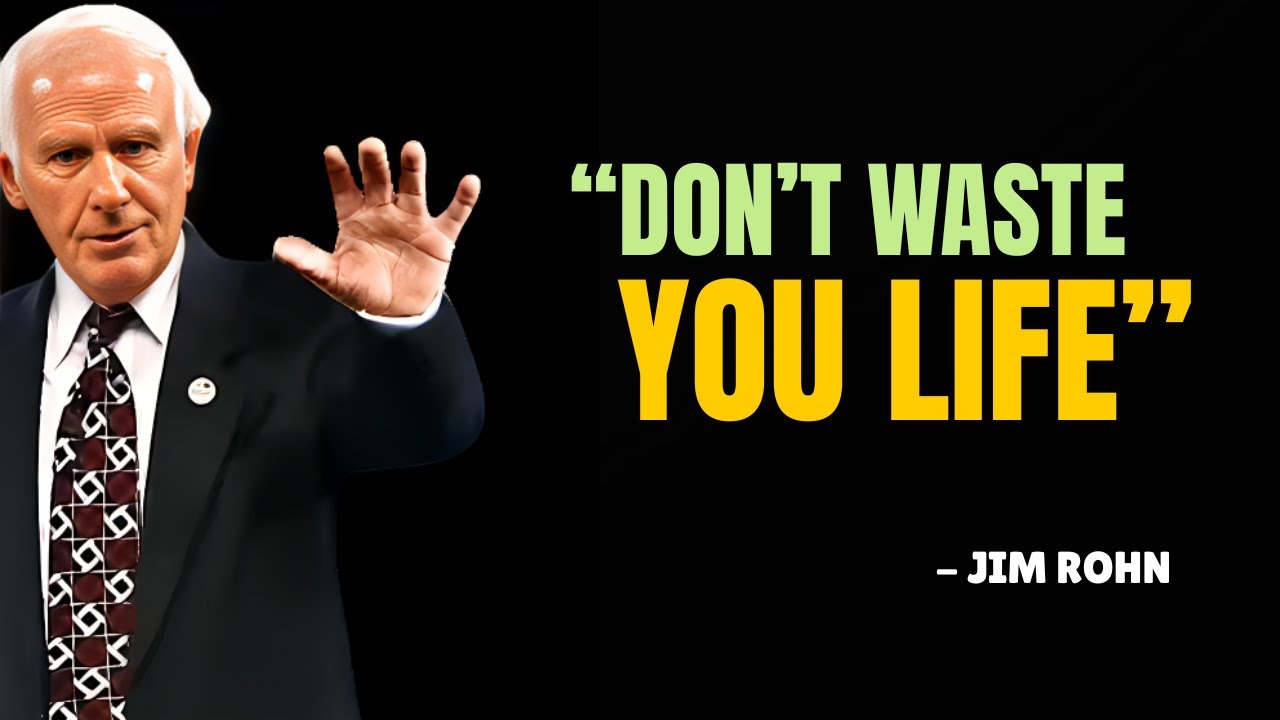 Don't Waste Your Life - Jim Rohn Motivation