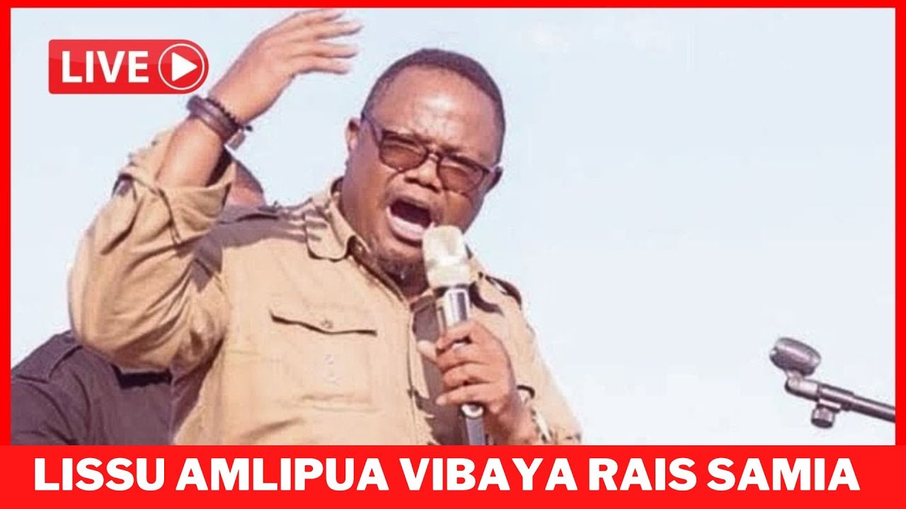 🔴#LIVE:TUNDU LISSU ANAMTUKANA RAIS SAMIA MUDA HUU