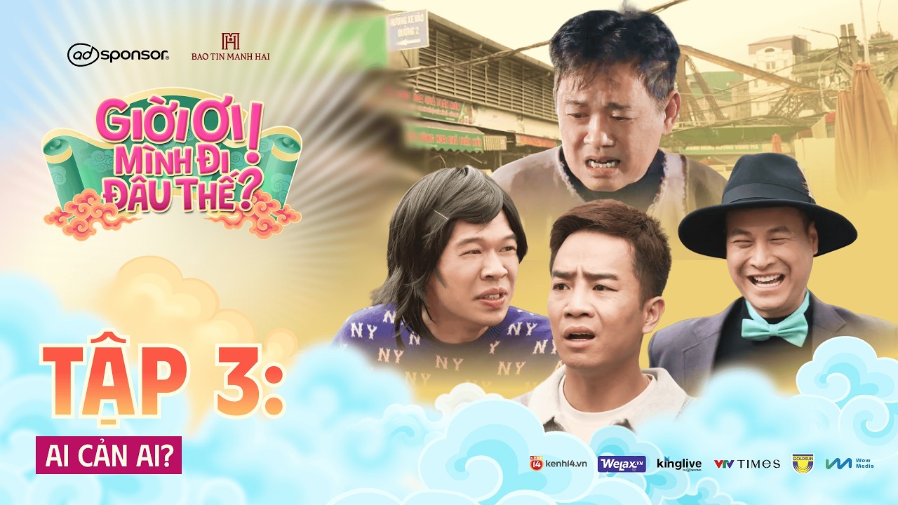 Giời ơi! Mình đi đâu thế? | Tập 3 OFFICIAL: Ai cản ai?