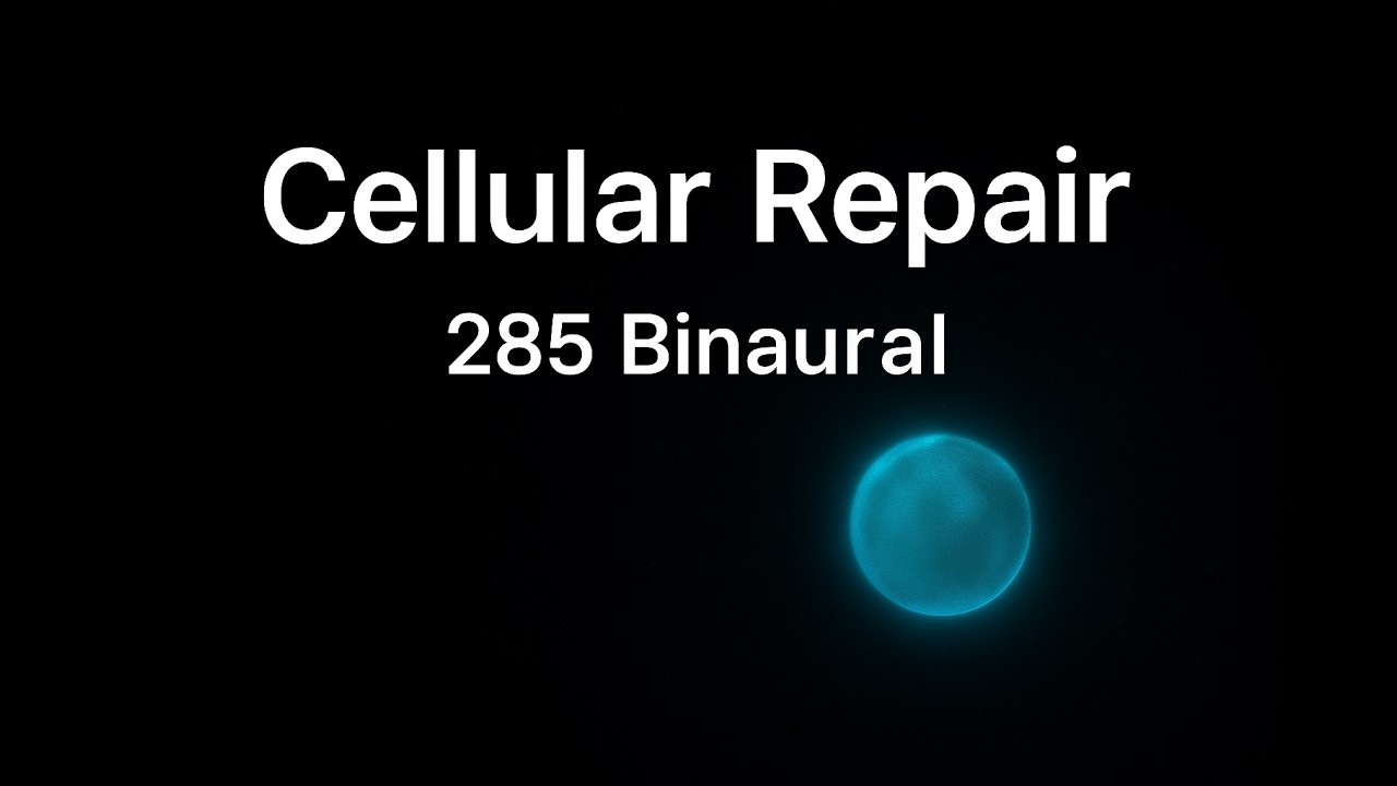 285 Hz | Cellular Repair | Binaural