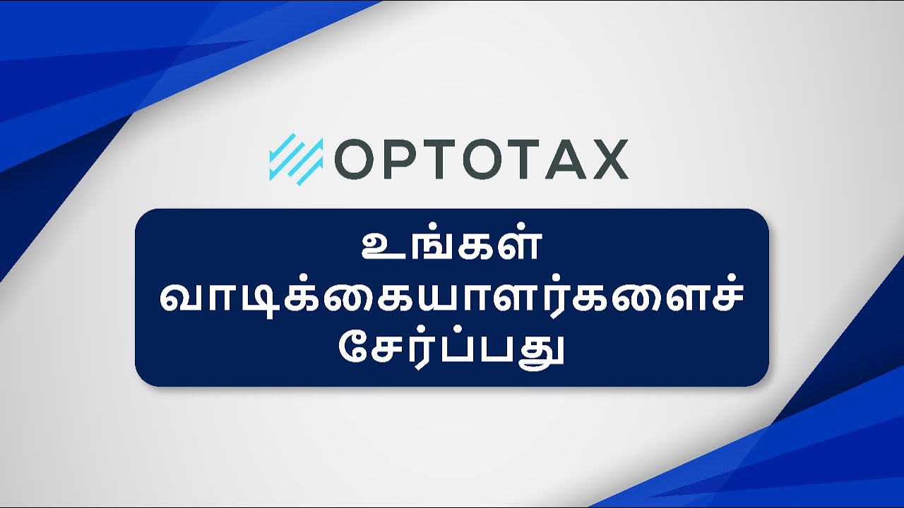 ஆப்டோடாக்ஸில் வாடிக்கையாளர்களை எவ்வாறு சேர்ப்பது