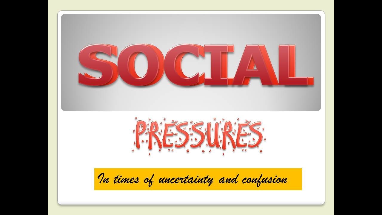 How to deal with social pressures?