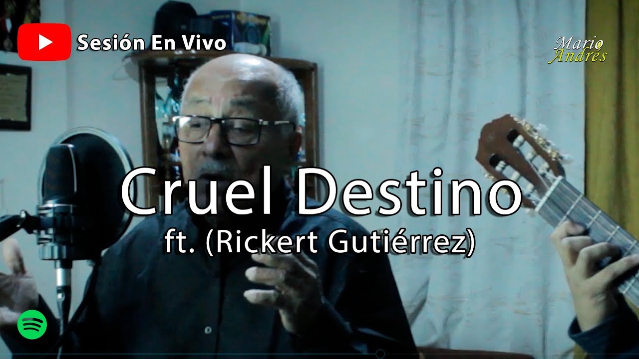 Pasillo Cruel Destino ft (Rickert Guti&eacute;rrez) / Sesi&oacute;n en Vivo  / Mario Andr&eacute;s