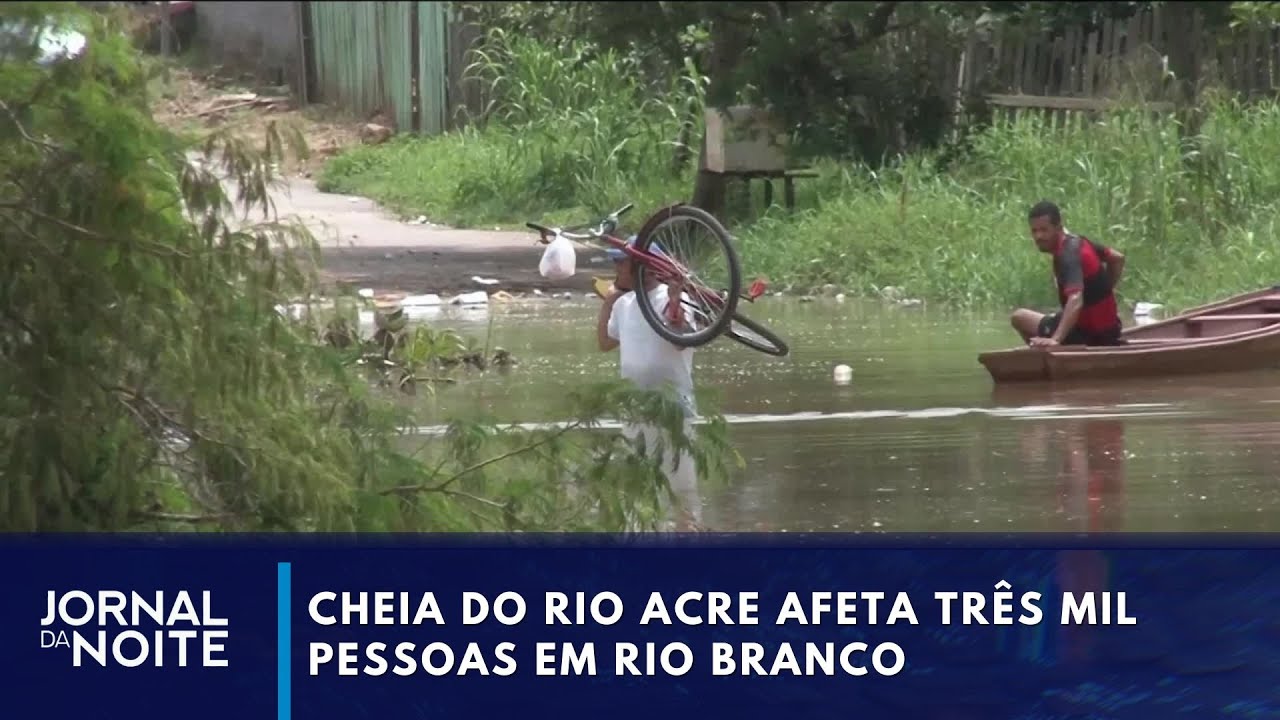 Cheia do Rio Acre afeta tr&ecirc;s mil pessoas em Rio Branco | Jornal da Noite