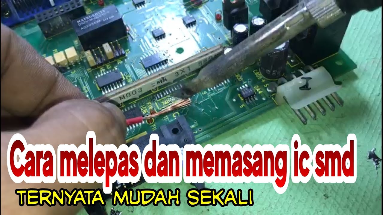 Cara Melepas dan Memasang Ic Smd Memakai Solder Biasa @AGUS_electronic