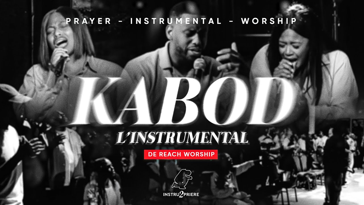KABOD L’INSTRUMENTAL (REACH WORSHIP) - 1H d'instrumental - Worship Prayer Instrumental