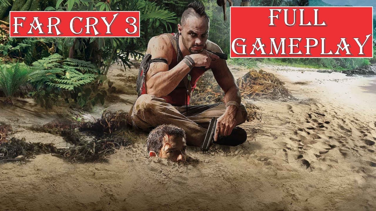 Far Cry 3 - Full Gampeplay Walkthrough (no commentary)