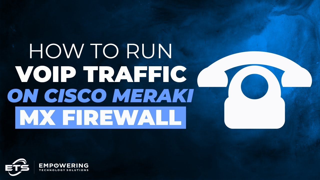 How to run VoIP Traffic on Cisco Meraki MX Firewall