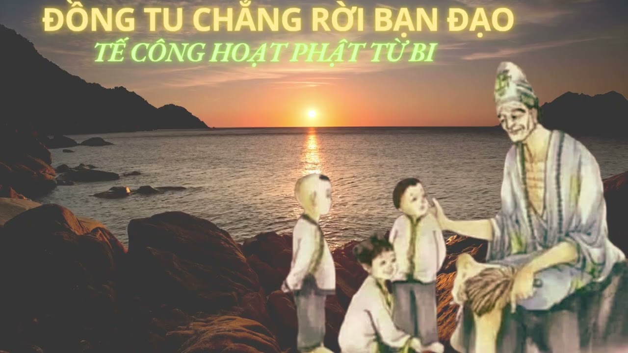 ĐỒNG TU CHẲNG RỜI BẠN ĐẠO