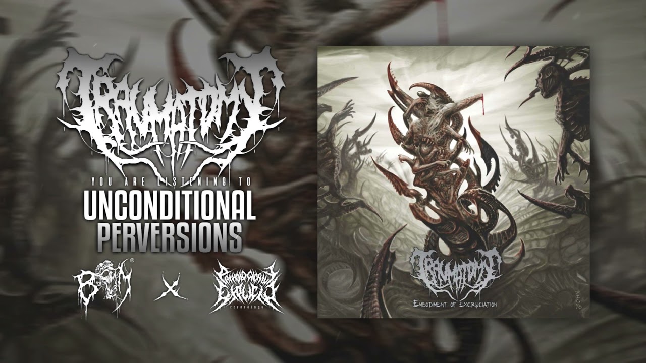 TRAUMATOMY - Unconditional Perversions | BRUTAL MIND X PATHOLOGICAL EXPLICIT Recs