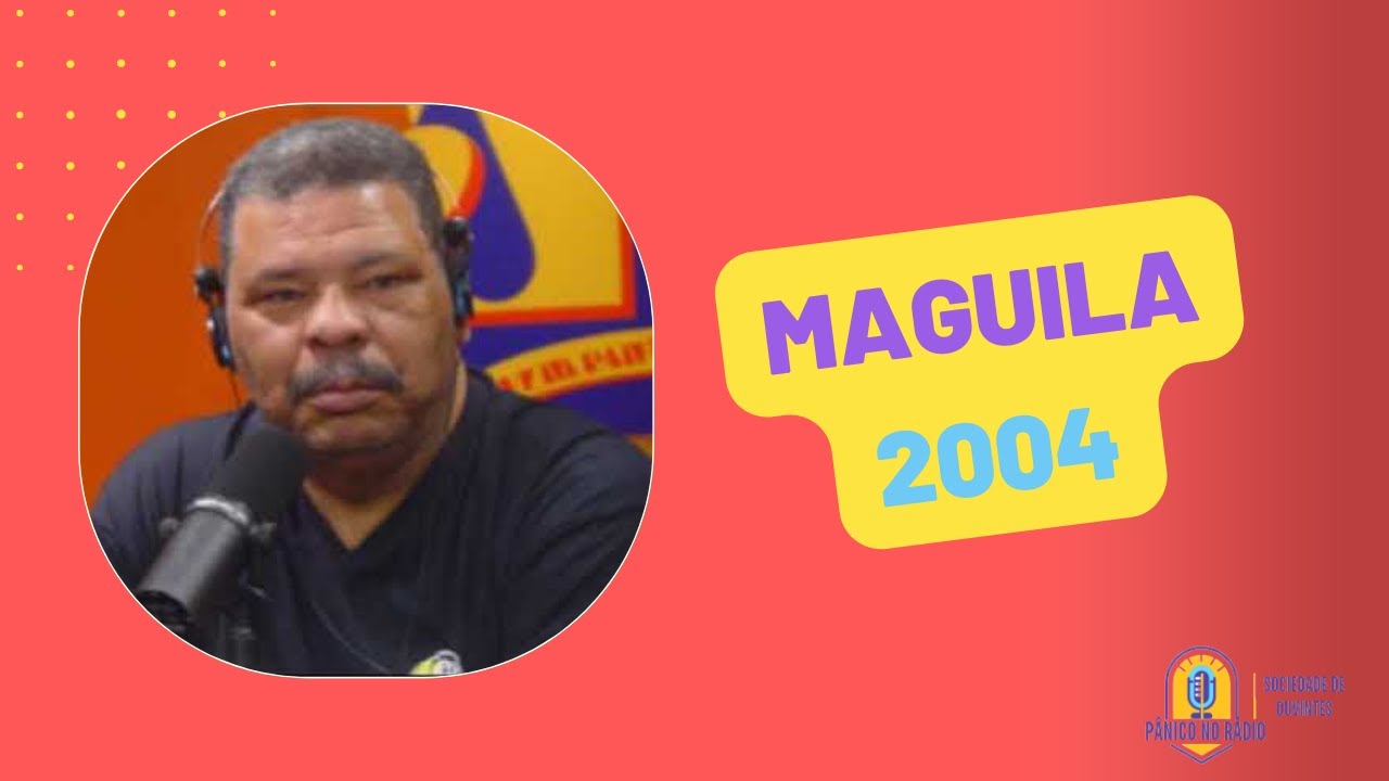 Pânico Jovem Pan - Maguila (2004)