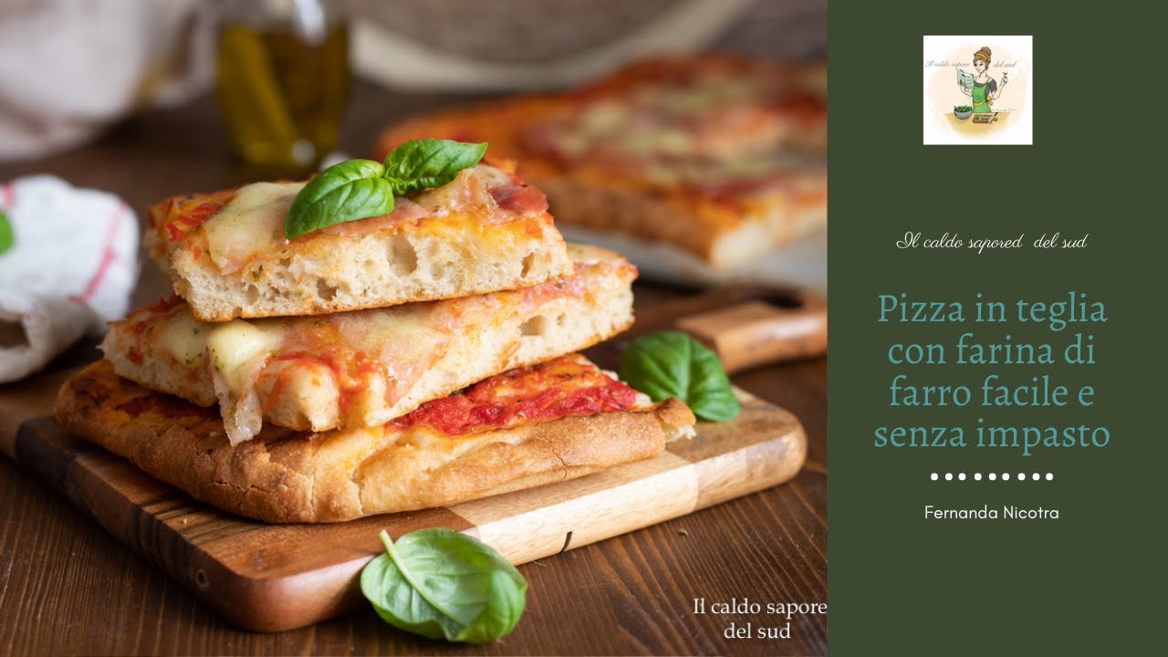 Pizza in teglia con farina di farro facile e senza impasto