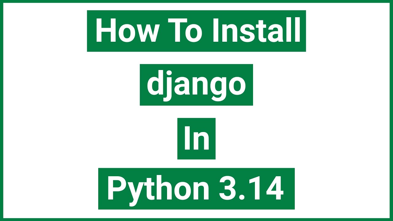 How to install django in Python 3.14