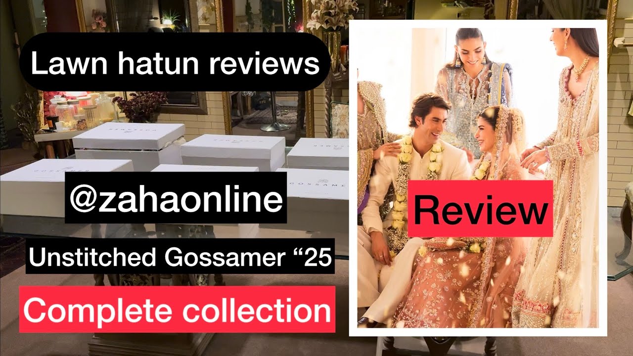 Zaha gossamer 2025 | lawn hatun reviews