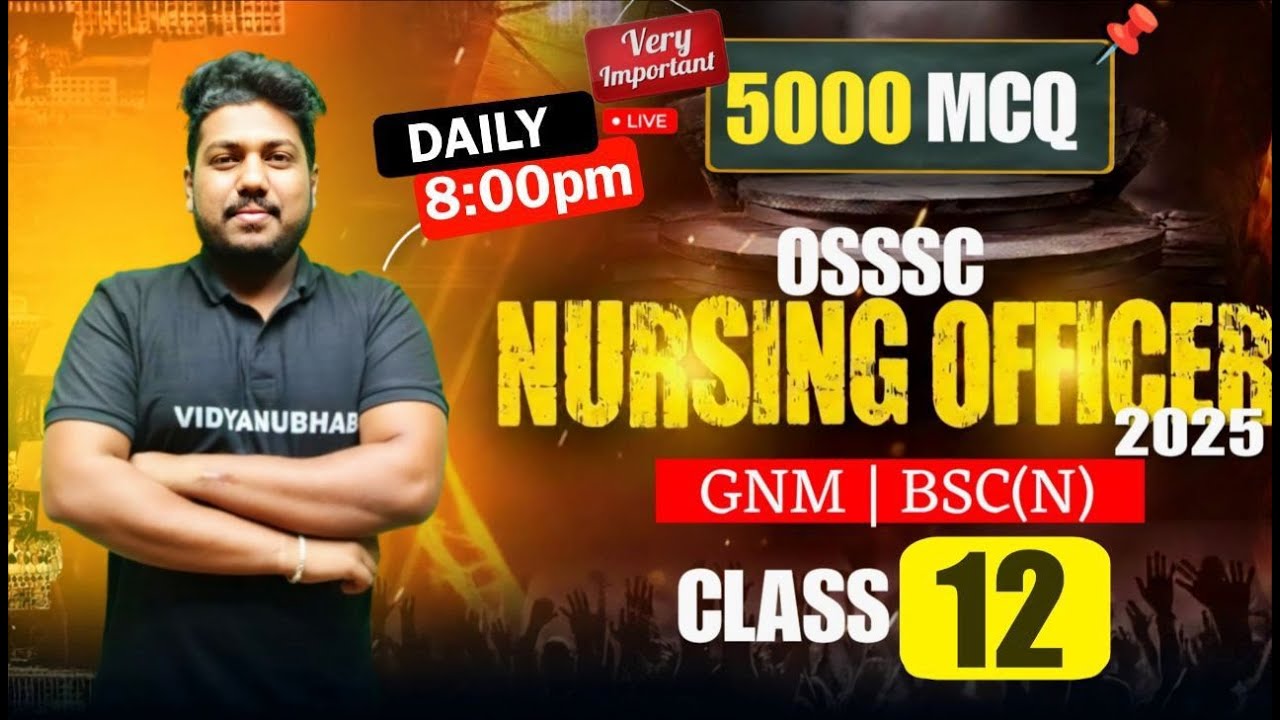 OSSSC NURSING OFFICER 2025 // CLASS-12 // 5000 MCQ // BY SATYA SIR.