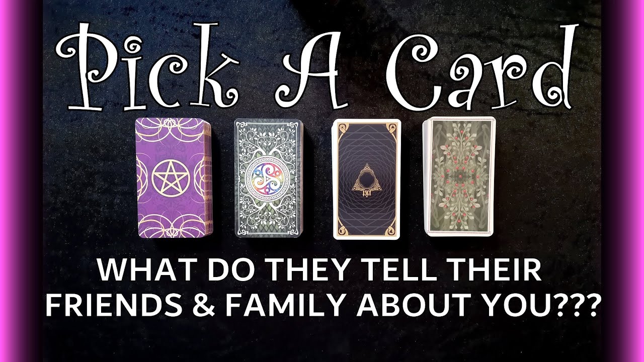 🔮 Pick A Card TAROT READING 🙊 💟 What Do They Tell Their Friends & Family About You??? 🔮