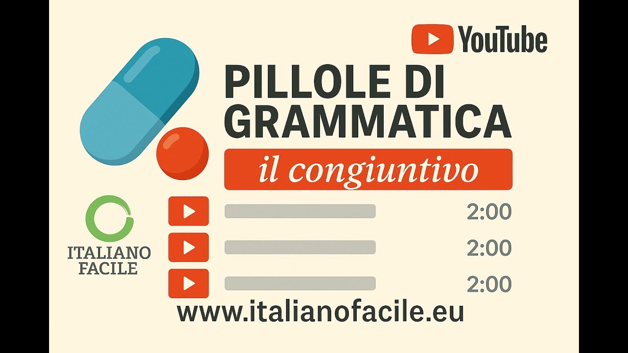 Pillole di Grammatica - Il Congiuntivo