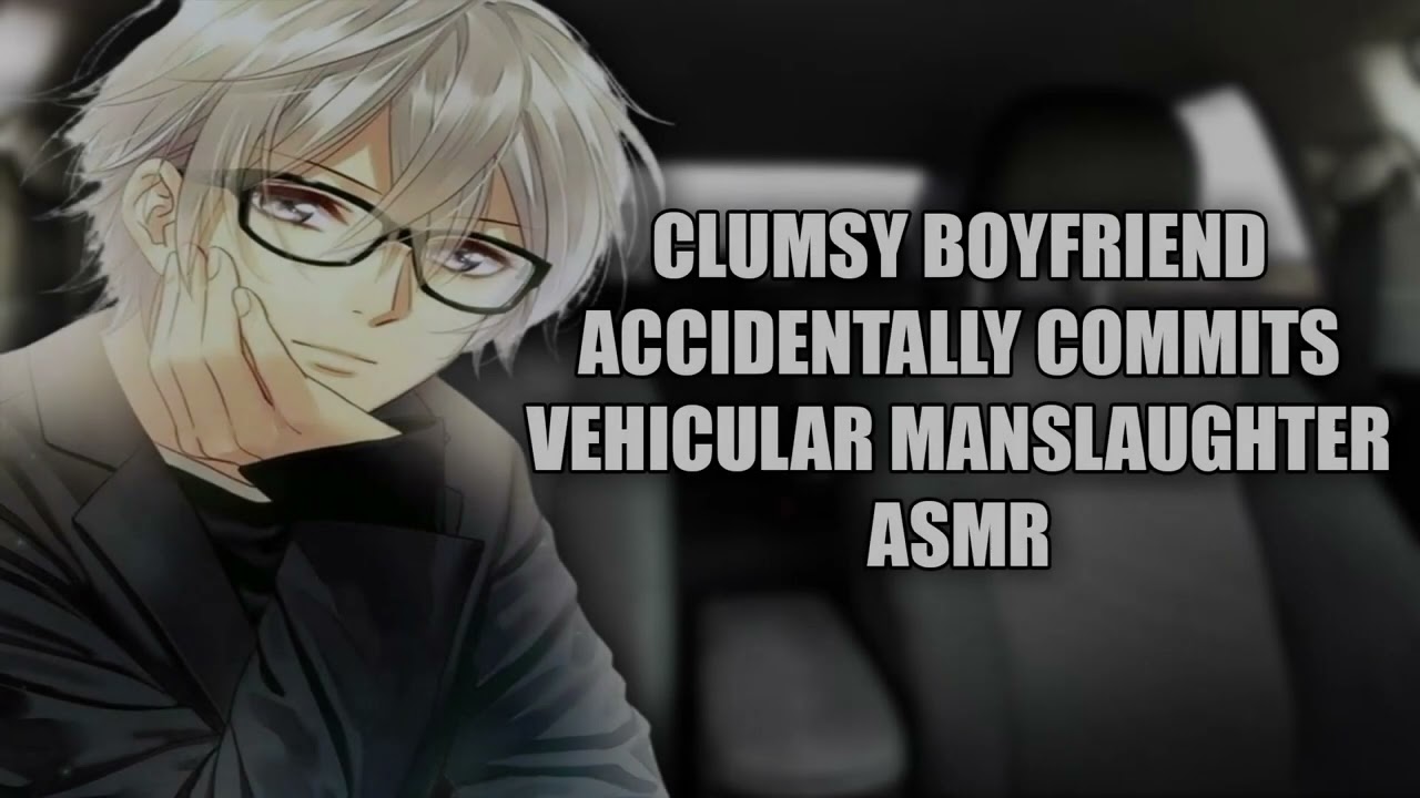 Clumsy Boyfriend Accidentally Commits Vehicular Manslaughter | ASMR AUDIO