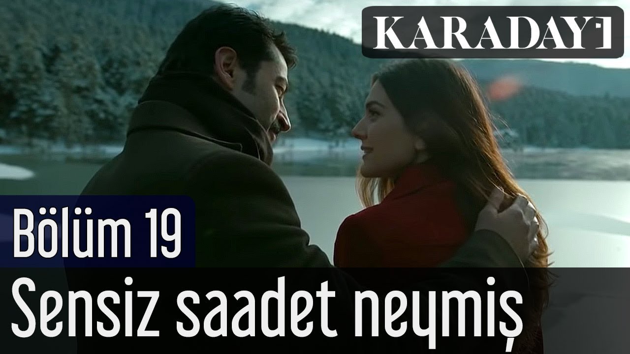 Karadayı 19.Bölüm | Yaşar Güvenir - Sensiz Saadet Neymiş