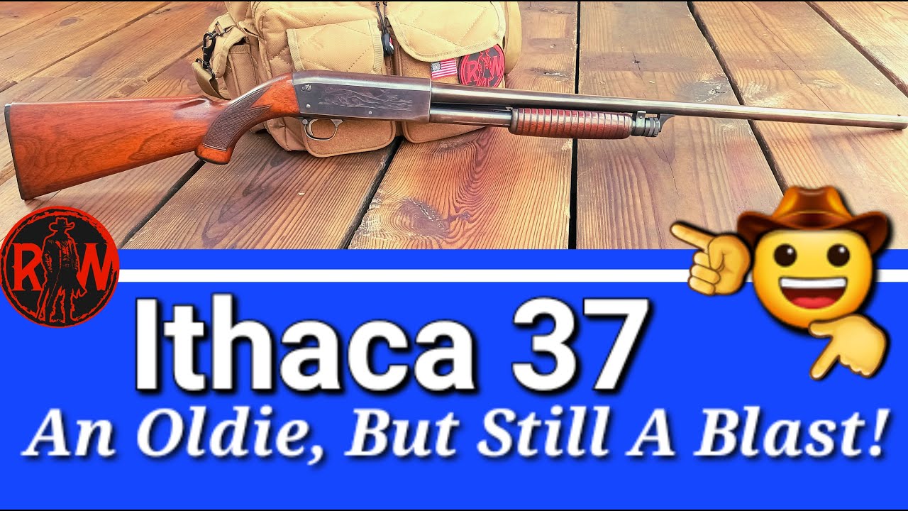 Ithaca 37 An Oldie, And A Blast At The Range!