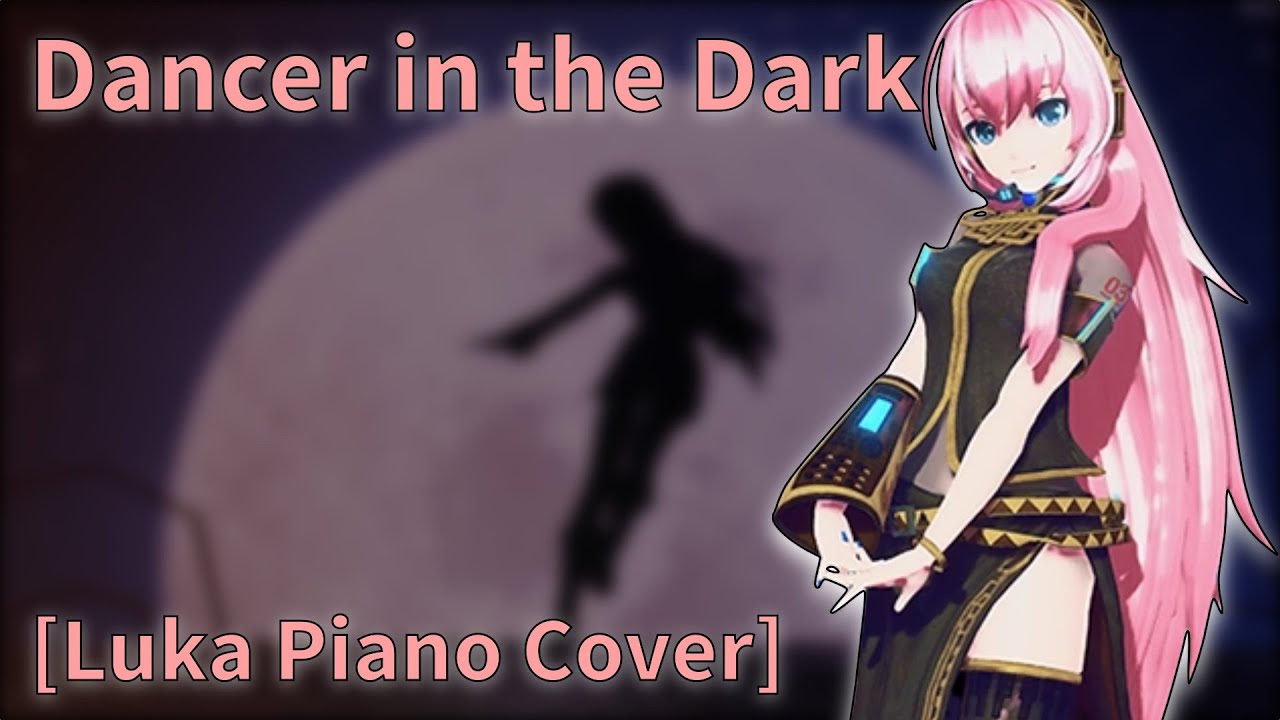 Megurine Luka - Dancer in the Dark (Piano Cover)