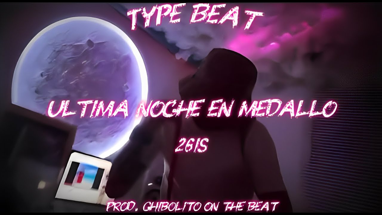 [FREE] Type Beat &Uacute;ltima noche en medallo - 26is  | Remake (Prod. Chibolito On The Beat)