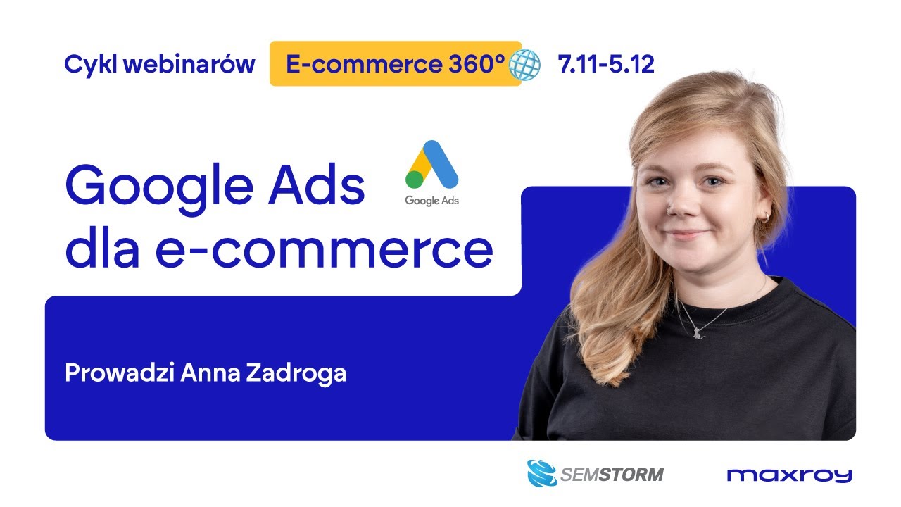 Webinar Google Ads I Google Ads dla e-commerce - jak prowadzić kampanie, kt&oacute;re sprzedają?