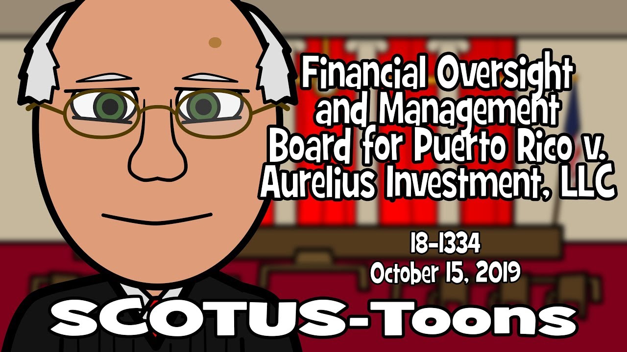 Financial Oversight and Management Board for Puerto Rico v. Aurelius Investment, LLC (SCOTUS-Toons)