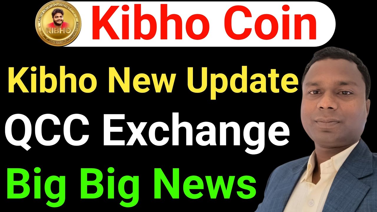Kibho Coin Latest Update | Kibho Coin Price Prediction | Qcc Exchange Update | Kibho Coin | 
