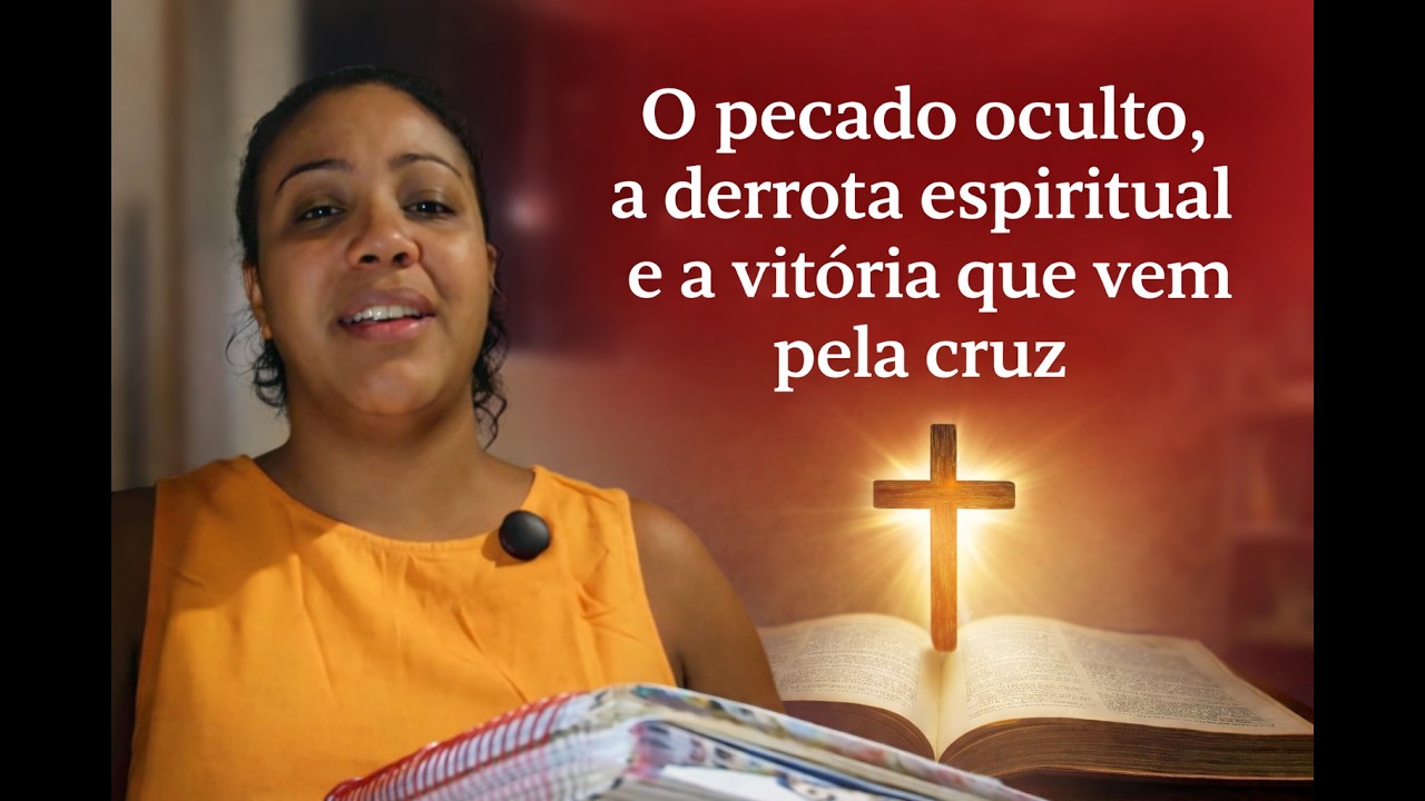 Devocional diário - O Pecado Oculto, a Derrota Espiritual e a Vitória na Cruz
