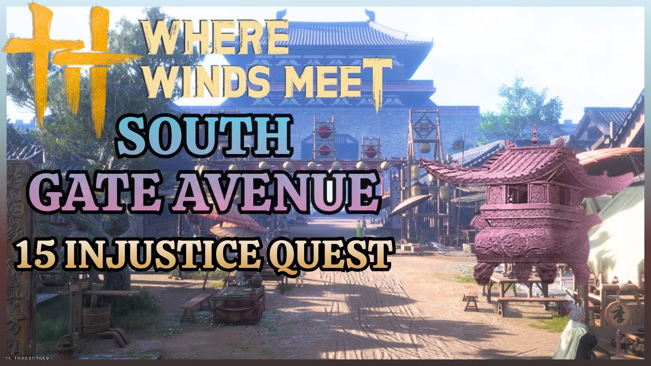 South Gate Avenue - 15 Injustice Quest - Where Winds Meet
