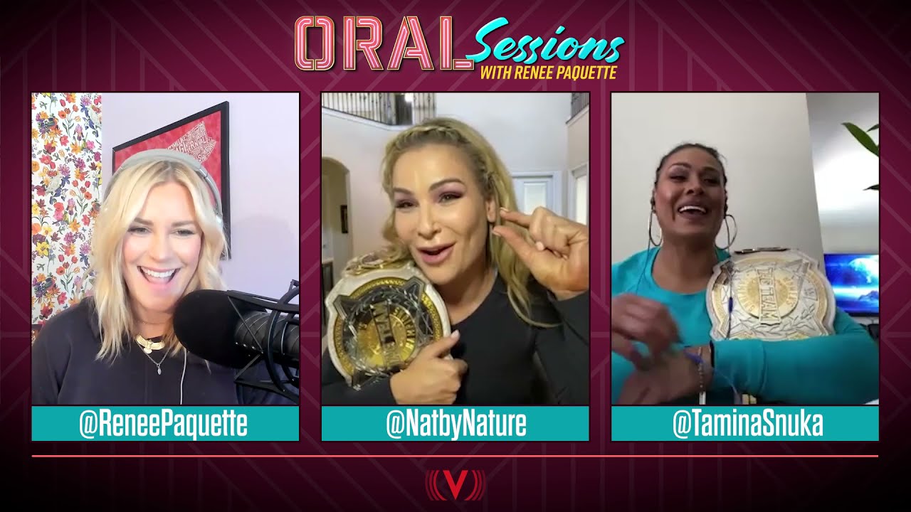 Natalya & Tamina: Oral Sessions With Renee Paquette