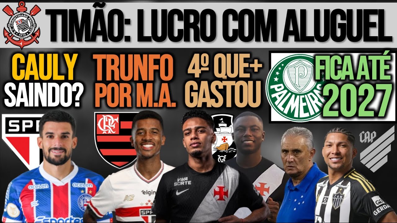 CAULY NO SP? TRUNFO NO FLA POR M.A.| ALUGUEL NO TIMÃO| TITE PERIGA? VERDÃO, VASCO, RONY, CAP E+
