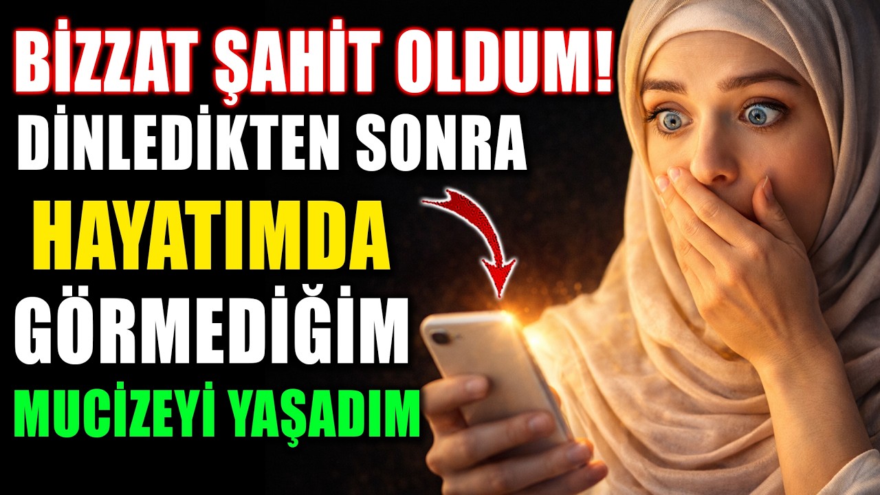 Bizzat Şahit Oldum! Dinledikten Sonra Hayatımda Büyük Bir Değişim Yaşadım