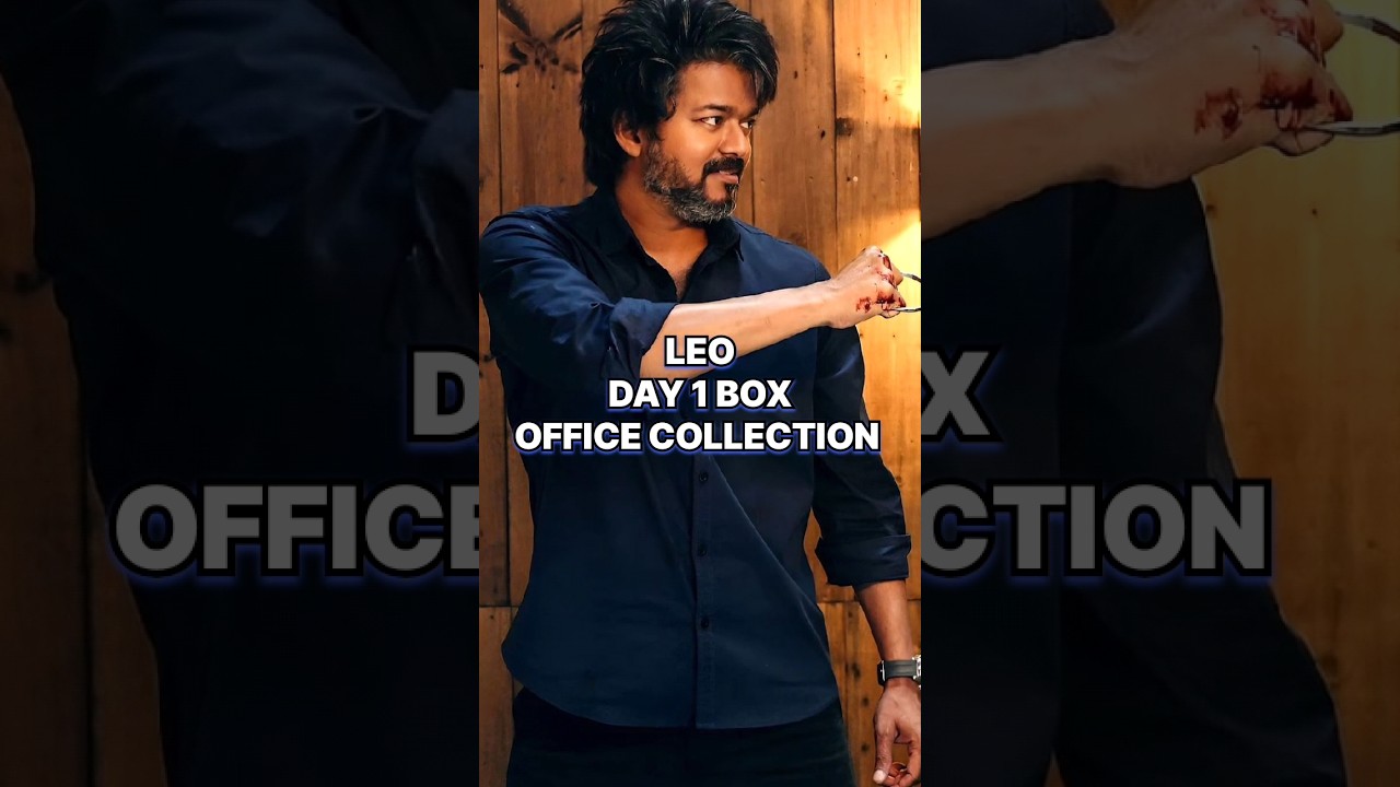 Leo Movie Day 1 Box Office Collection #shorts #leo #movie #vijay