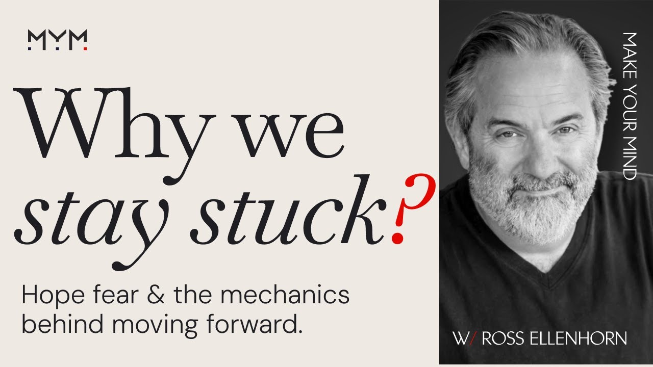 Hope, fear & the mechanics behind what keeps you stuck— with Dr Ross Ellenhorn