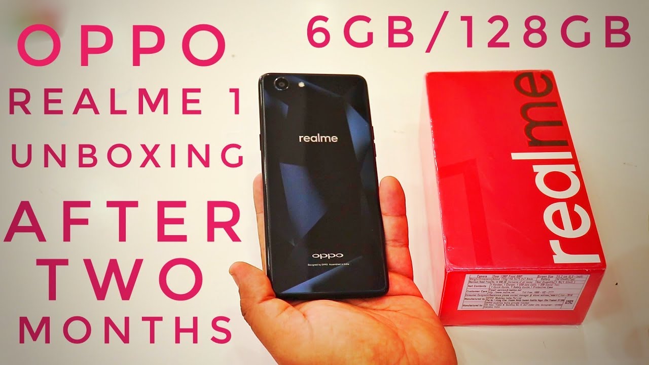 Oppo Realme 1 Unboxing 6gb/128gb After Two Months