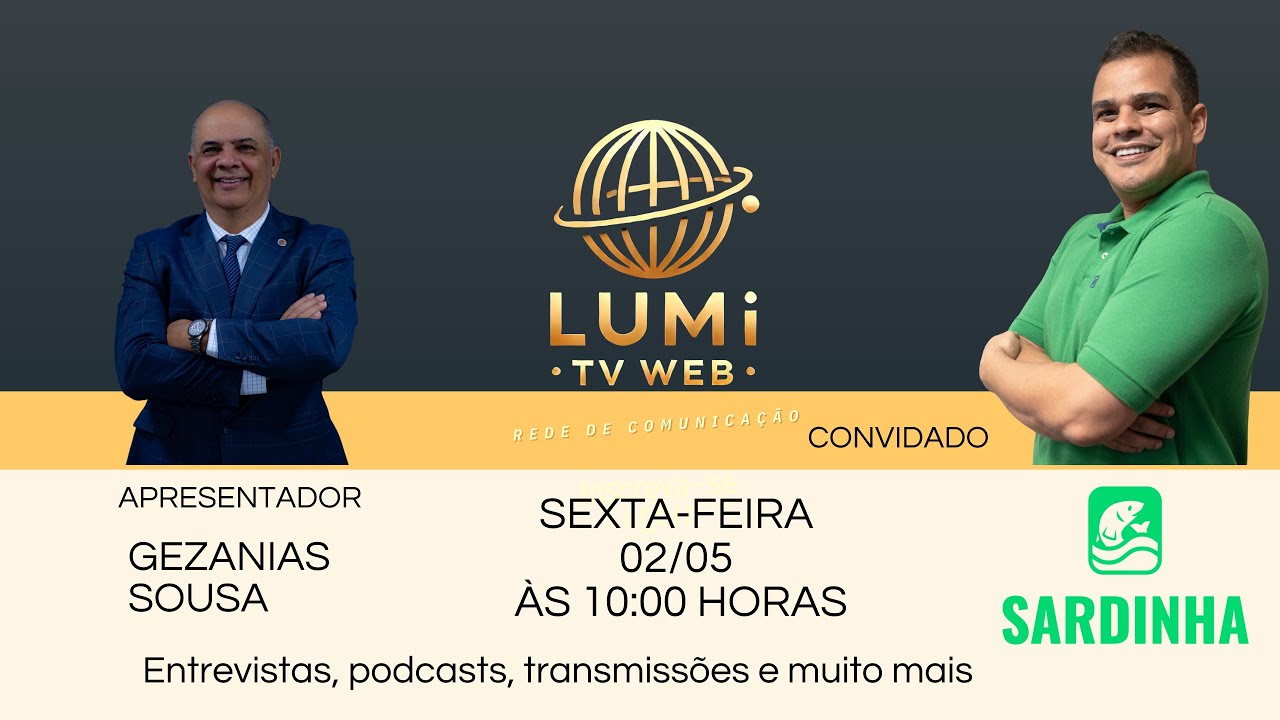 Reginaldo Rocha Sardinha Goes é o convidado da Lumi tv web - apresentação Gezanias Sousa