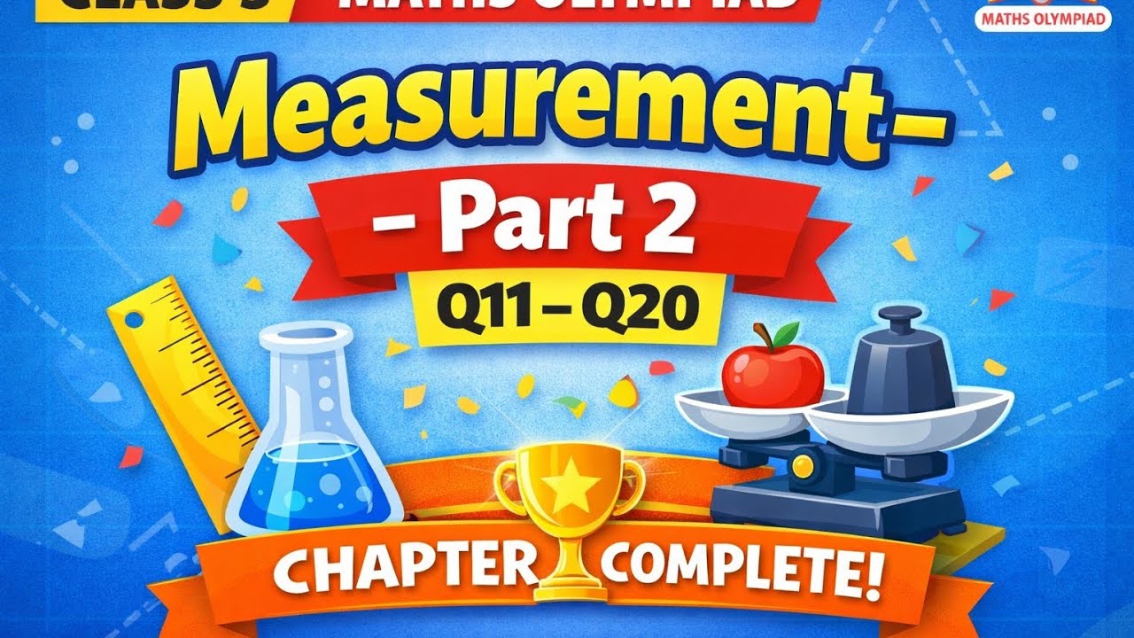 Class 3 Maths Olympiad | Chapter 7 Measurement | Practice Set Part 2 (Q11–20) | Final Part