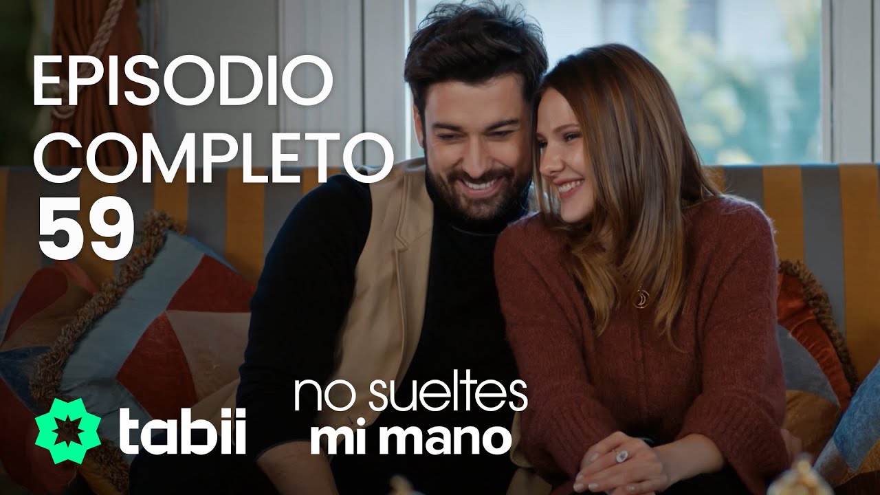 No sueltes mi mano | Episodio FINAL completo 59
